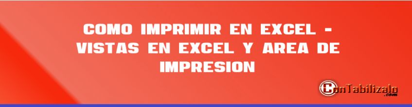 Como Imprimir en Excel - Vistas en Excel y Área de Impresión ...